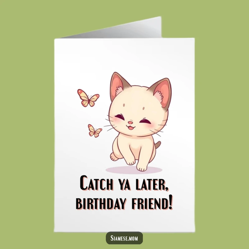 Free Printable Funny Siamese Cat Birthday Card: Butterfly Chase Playful Kitty Downloadable Gift