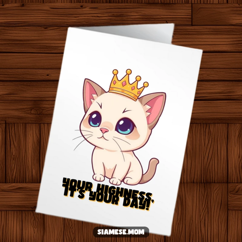 Funny Free Printable Birthday Card: A crowned Siamese cat looks regally amused, ready to deliver birthday wishes with a tiny crown.