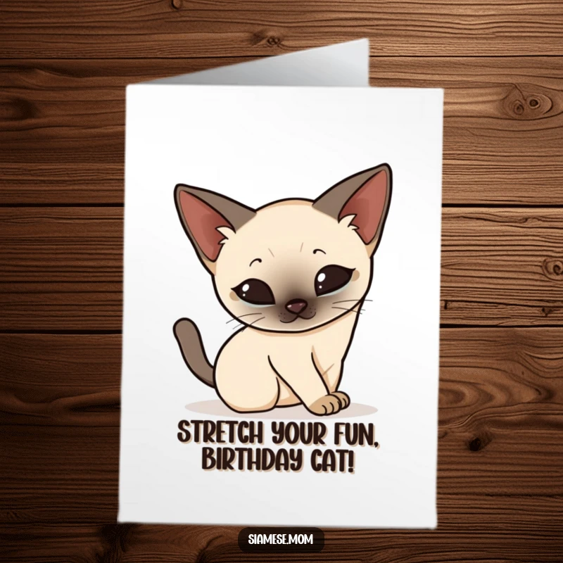 Funny Free Printable Birthday Card: Kawaii Siamese cat stretching elegantly, arching its back with serene grace and poise.