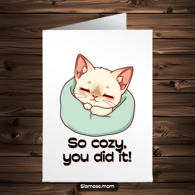 Funny Free Printable Congratulations Card: Kawaii Siamese cat purring happily in a blanket, celebrating your success, a cozy downloadable design.