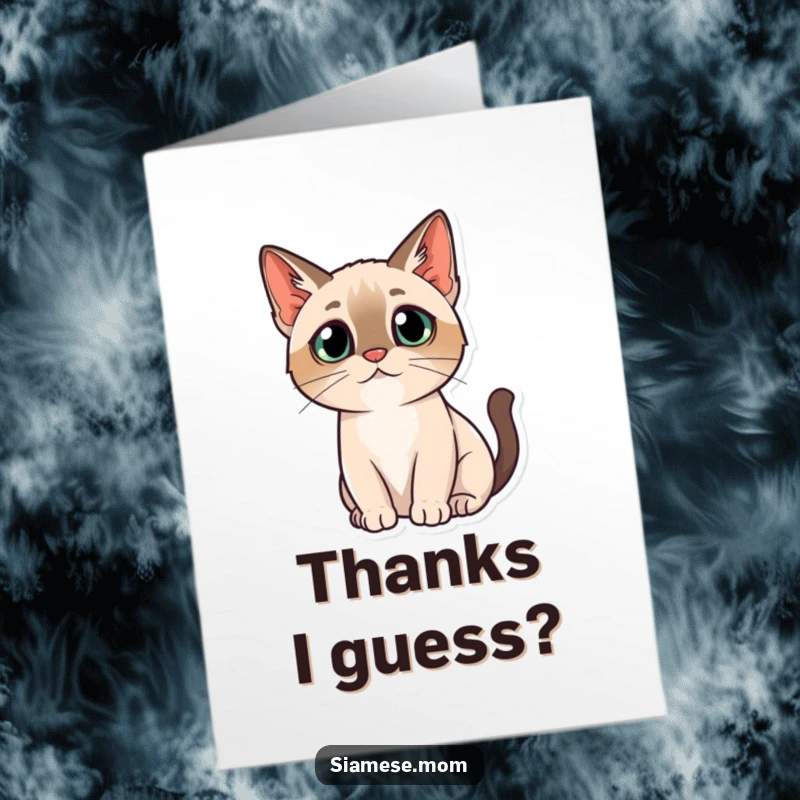 Funny Free Printable Kawaii Siamese Cat Thank You Card with a questioning head tilt, wondering, a downloadable gift of thanks.