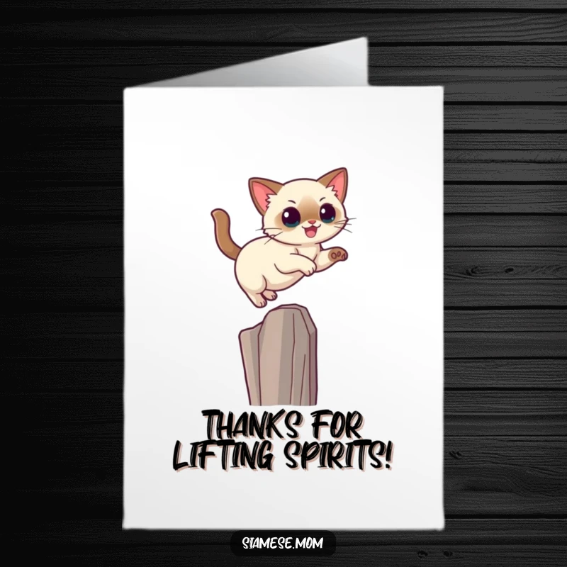 Funny free printable thank you card: Kawaii Siamese cat performing an elegant leap onto a high perch, conveying thanks.
