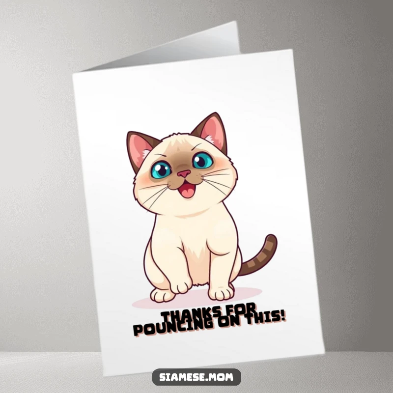 Funny Free Printable Thank You Card: Playful Kawaii Siamese cat in a pounce pose, ready to deliver thanks, a downloadable delight.
