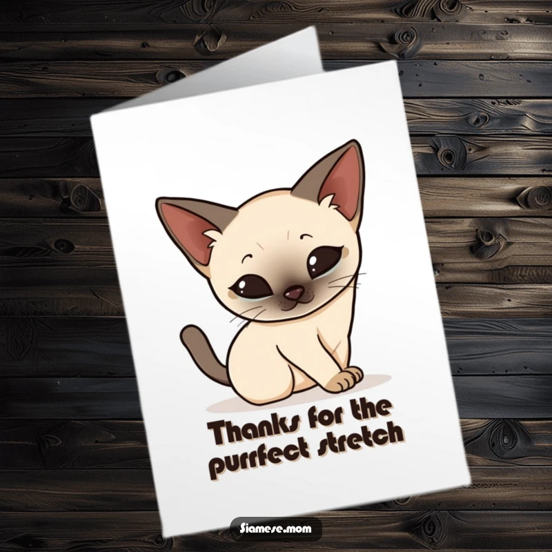 Funny Free Printable Thank You Card: Kawaii Siamese cat gracefully stretching its back, conveying elegant appreciation.
