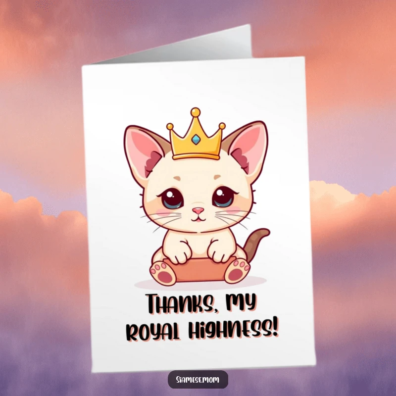 Funny Free Printable thank you card: A kawaii Siamese kitten sits regally, balancing a tiny crown with utmost dignity, saying thank you.