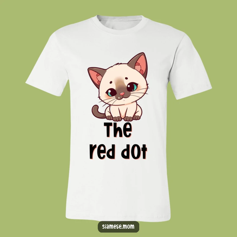 Funny Kawaii Siamese Cat T-Shirt: Laser Dot Obsession, Comfy Funny Gift!